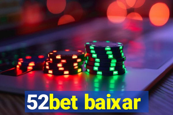 52bet baixar